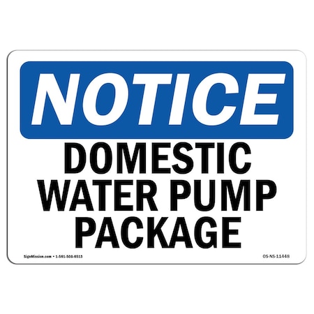 Signmission Safety Sign, OSHA Notice, 12" Height, Domestic Water Pump Package Sign, Landscape OS-NS-D-1218-L-11448